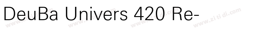 DeuBa Univers 420 Re字体转换 DeuBa Univers 420 Re字体转换